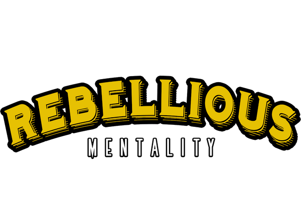 Rebellious Mentality